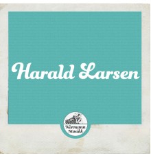 Harald Larsen - Harald Larsen