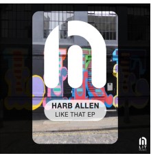 Harb Allen - Like That EP