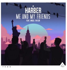 Harber - Me and My Friends