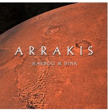 Harbou & Dink - Arrakis