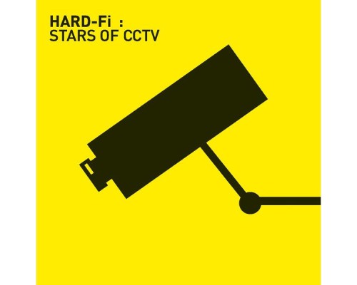 Hard-Fi - Stars Of CCTV