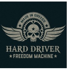 Hard Driver - Freedom Machine