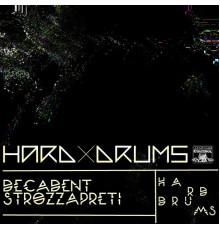 Hard Drums - DECADENT