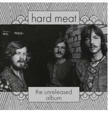 Hard Meat - The Unreleased Album