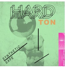 Hard Ton - Synthetic / Safe