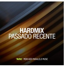 Hardmix - Passado Recente