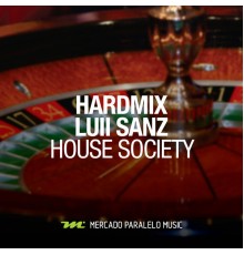 Hardmix & Luii Sanz - House Society