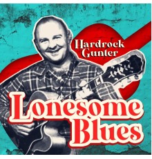 Hardrock Gunter - Lonesome Blues