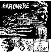 Hardware - Burning in the Sun