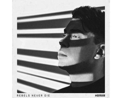 Hardwell - REBELS NEVER DIE