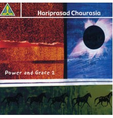 Hariprasad Chaurasia - Power & Grace 2