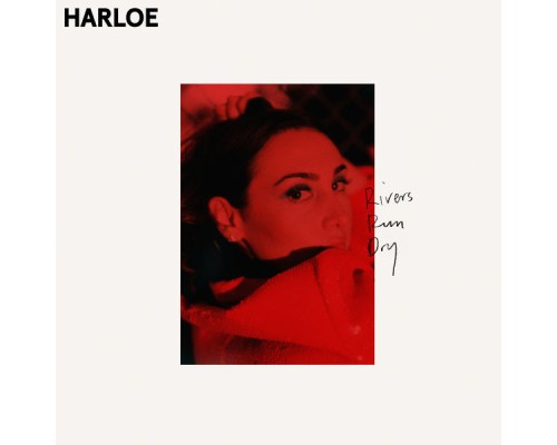 Harloe - Rivers Run Dry