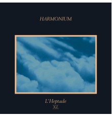 Harmonium - L'heptade XL