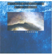 Harold Budd - Lovely Thunder