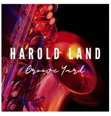 Harold Land - Groove Yard