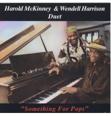 Harold McKinney & Wendell Harrison - Something For Pops