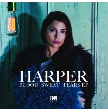 Harper - Blood Sweat Tears EP