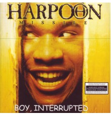 Harpoon Missile - Boy, Interrupted