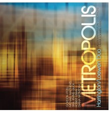 Harrington/Loewen Duo - Metropolis