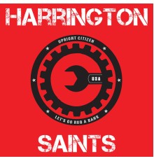 Harrington Saints - Upright Citizen