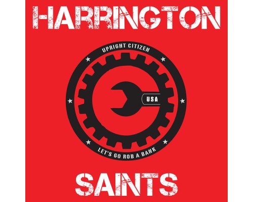 Harrington Saints - Upright Citizen