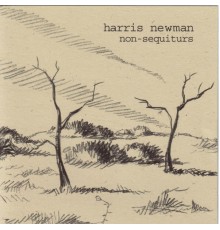 Harris Newman - Non-Sequiturs