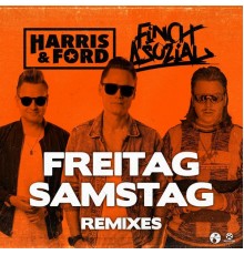 Harris & Ford feat. Finch Asozial - Freitag, Samstag  (Remixes)