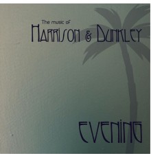 Harrison and Dunkley - Evening