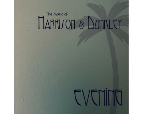 Harrison and Dunkley - Evening