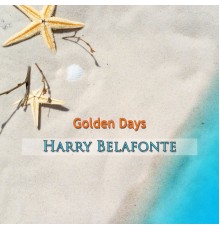 Harry Belafonte - Golden Days