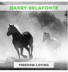 Harry Belafonte - Freedom Loving