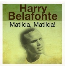 Harry Belafonte - Matrilda, Matilda!