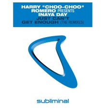 Harry "Choo-Choo" Romero Presents Inaya Day - Just Can't Get Enough (The Remixes)