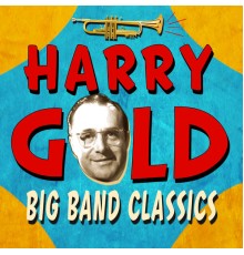 Harry Gold - Big Band Classics