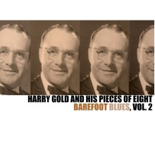 Harry Gold And His Pieces Of Eight - Barefoot Blues, Vol. 2