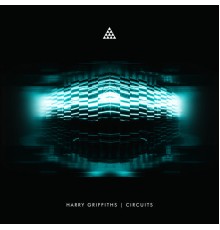 Harry Griffiths - Circuits (Original Mix)