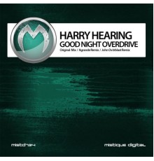 Harry Hearing - Good Night Overdrive