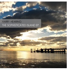 Harry Hearing - The Sophisticated Island EP (Original Mix)