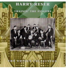 Harry Reser - Trainin' The Fingers