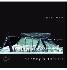 Harvey's Rabbit - Happy Town