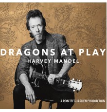 Harvey Mandel - Dragons At Play