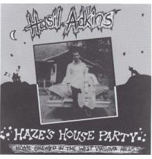 Hasil Adkins - Haze's House Party