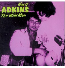 Hasil Adkins - The Wild Man