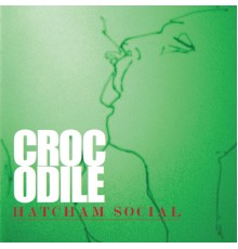 Hatcham Social - Crocodile