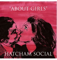 Hatcham Social - About Girls