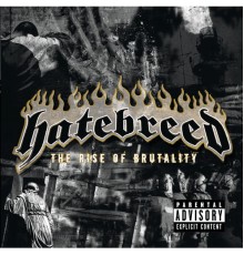 Hatebreed - The Rise Of Brutality