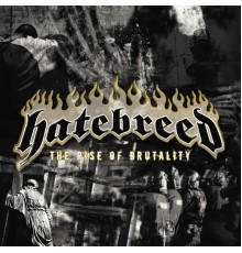 Hatebreed - The Rise of Brutality