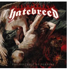 Hatebreed - The Divinity Of Purpose