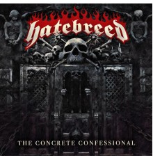 Hatebreed - The Concrete Confessional