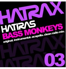 Hatiras - Bass Monkeys